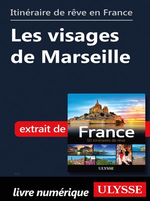 cover image of Itinéraire de rêve en France--Les visages de Marseille